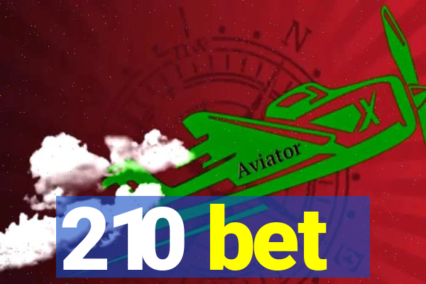 210 bet